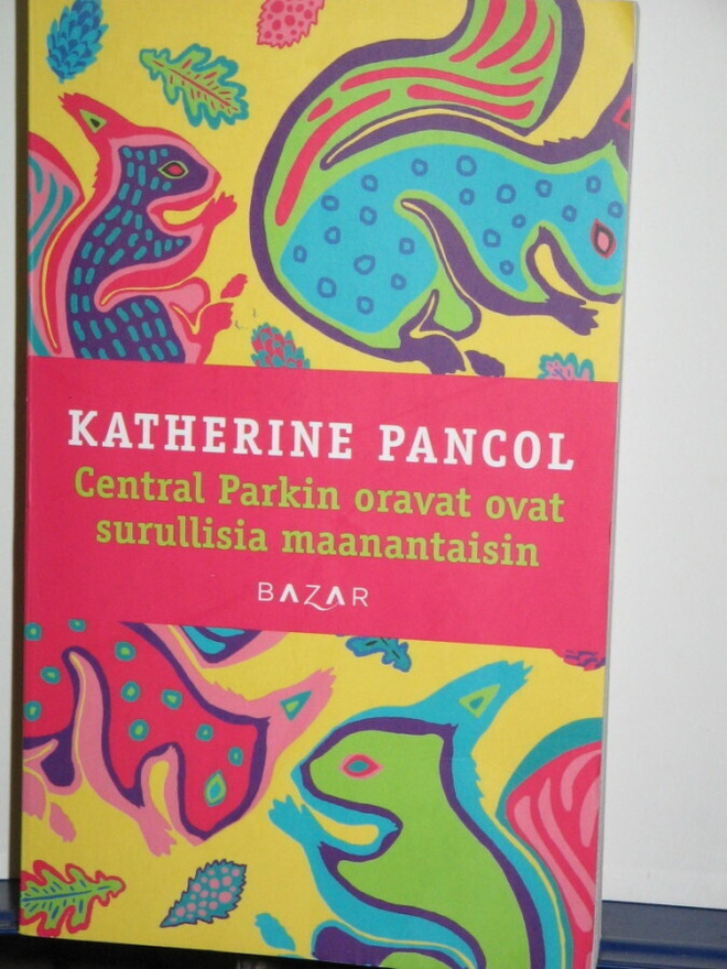 Katherine Pancol : Central Parkin oravat ovat surullisia