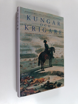 Anders Floren : Kungar och Krigare : Tre essäer om Karl X...