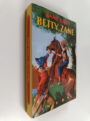 Zane Grey : Betty Zane : seikkailukertomus Pohjois-Amerik...
