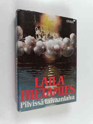 Laila Hietamies : Pilvissä taivaanlaiva