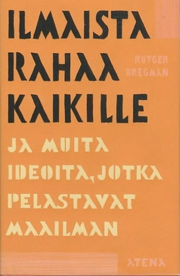 Rutger Bregman: Ilmaista rahaa kaikille