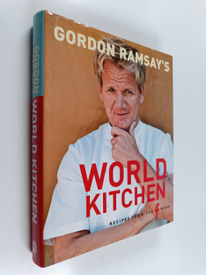 Gordon Ramsay : Gordon Ramsay's world kitchen : recipes f...