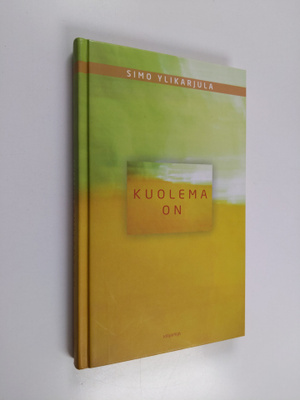Simo Ylikarjula : Kuolema on (signeerattu, tekijän omiste)