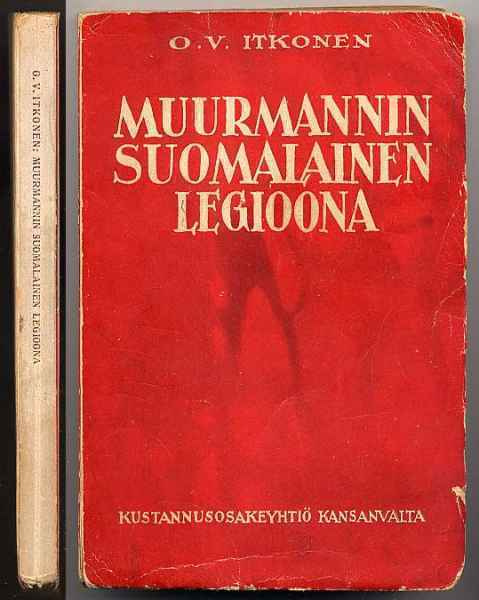 Itkonen, O .V.: Muurmannin suomalainen legioona (nid,1927)