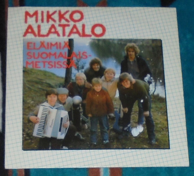 MIKKO ALATALO ~ Eläimiä Suomalaismetsissä ~ LP