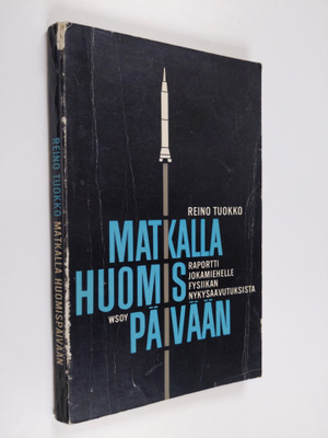 Reino Tuokko : Matkalla huomispäivään : raportti jokamieh...