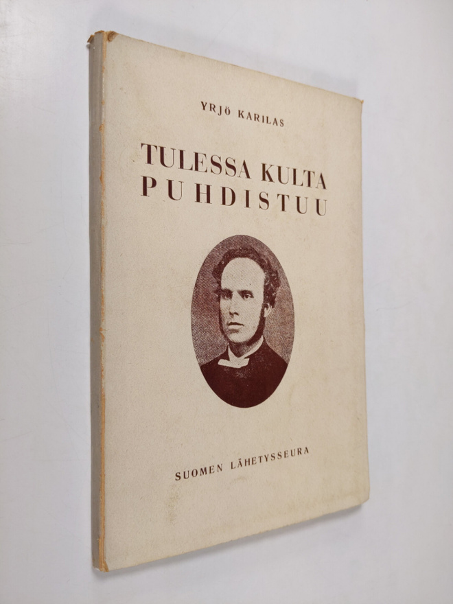 Yrjö Karilas : Tulessa kulta puhdistuu : Lars Olsen Skref...