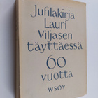 Juhlakirja Lauri Viljasen täyttäessä 60 vuotta 6. 9. 1960 - pikkukuva 1