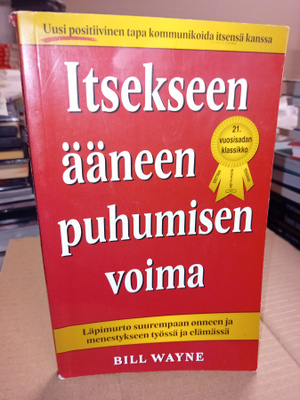 Bill Wayne: Itsekseen ääneen puhumisen voima (Sis.postikulu)