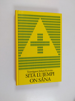 Sitä lujempi on sana : näkökohtia uskon, elämän ja lähety...