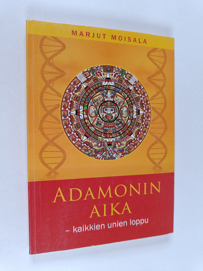 Marjut Moisala : Adamonin aika : kaikkien unien loppu