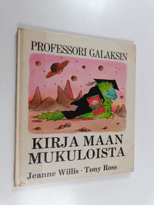 Jeanne Willis : Professori Galaksin kirja Maan mukuloista