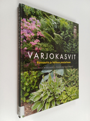 Susanna Widlundh : Varjokasvit : runsautta ja hehkua puut...