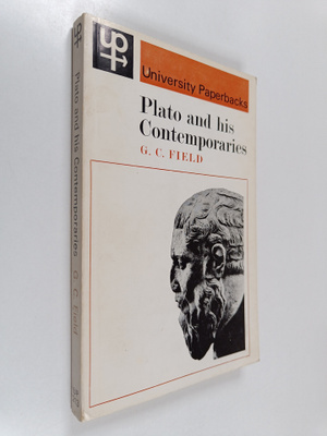 Guy Cromwell Field : Plato and His Contemporaries : A Stu...