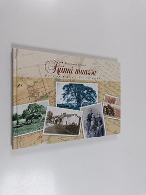 Anna-Maria Vilkuna : Kiinni maassa : Parolan Kiltin talon...