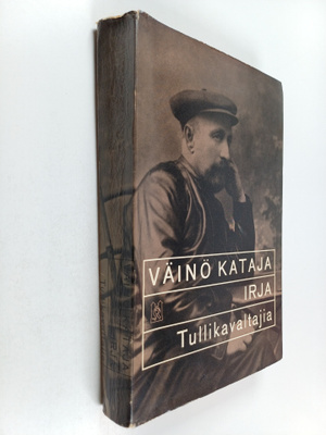 Väinö Kataja : Irja ; Tullikavaltajia (yhteisnide)