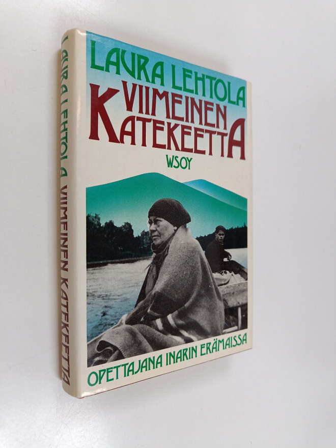 Laura Lehtola : Viimeinen katekeetta : opettajana Inarin ...