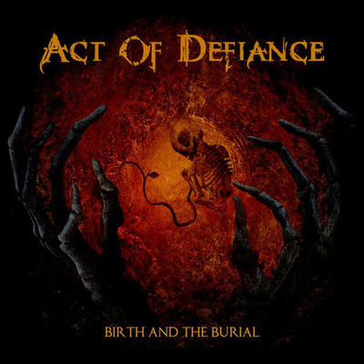 Act Of Defiance - Birth And The Burial (CD) HYVÄ KUNTO!!