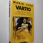 Marja-Liisa Vartio : Mies kuin mies, tyttö kuin tyttö : r... - pikkukuva 1