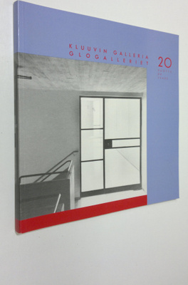 Erkki ym. Anttonen : Kluuvin galleria 20 vuotta = Glogall...