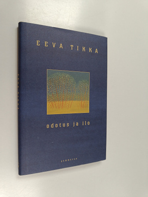 Eeva Tikka : Odotus ja ilo