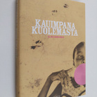 Elina Hirvonen : Kauimpana kuolemasta - pikkukuva 1
