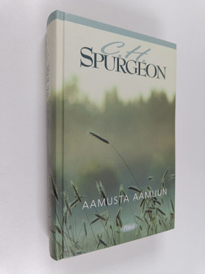 C. H. Spurgeon : Aamusta aamuun