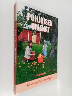 Leif Blomqvist : Pohjoisen omenat : pomologinen käsikirja