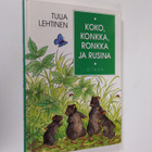 Tuija Lehtinen : Koko, Konkka, Ronkka ja Rusina (signeera... - pikkukuva 1