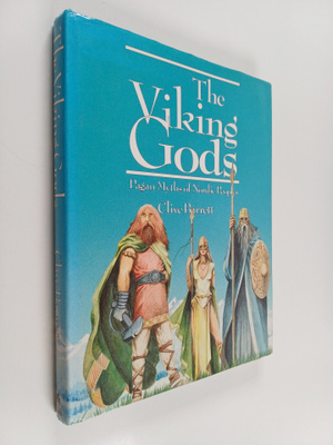Clive Barrett : The Viking gods : pagan myths of Nordic p...