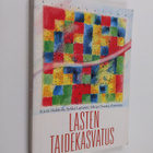 Kirsti Hakkola : Lasten taidekasvatus - pikkukuva 1