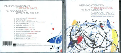 KERKKO KOSKINEN . CD-LEVY . EI AIKA MENNYT KOSKAAN PALAA
