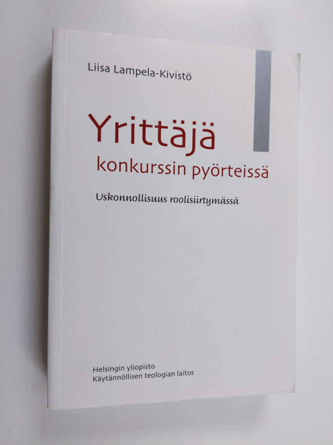 Liisa Lampela-Kivistö : Yrittäjä konkurssin pyörteissä - ...