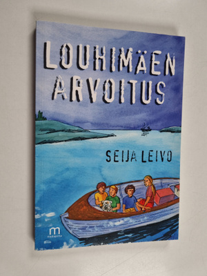 Seija Leivo : Louhimäen arvoitus