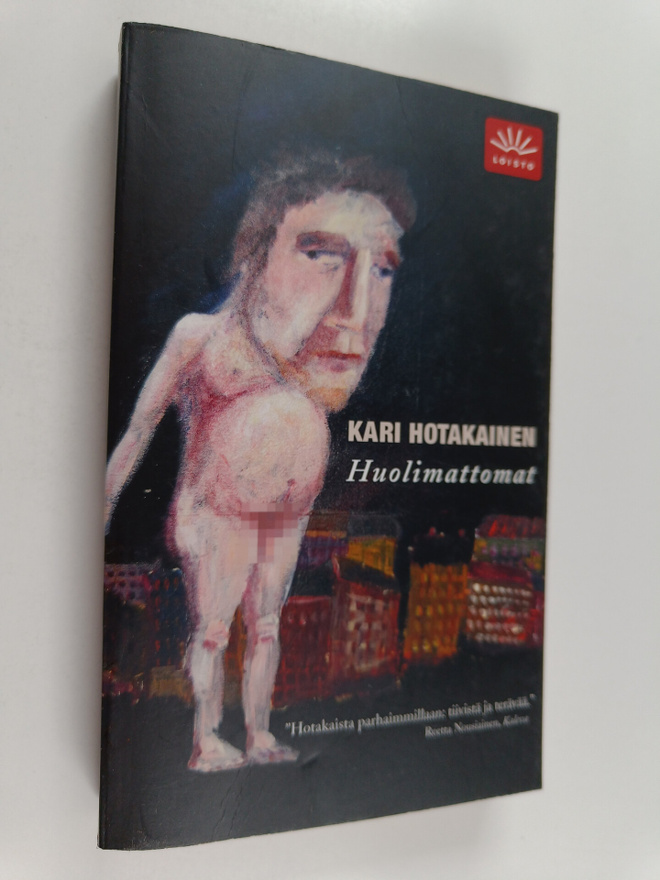 Kari Hotakainen : Huolimattomat