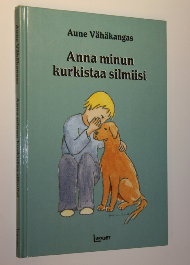 Aune Vähäkangas : Anna minun kurkistaa silmiisi