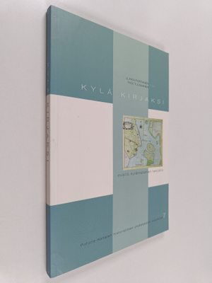 Kylä kirjaksi : eväitä kylähistorian tekijälle
