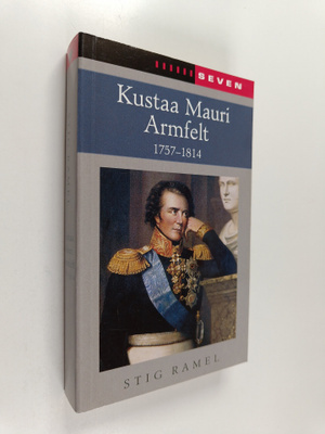 Stig Ramel : Kustaa mauri armfelt : 1757-1814 : ruotsissa...