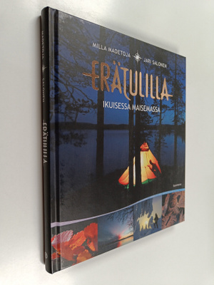 Milla Madetoja ym. : Erätulilla : ikuisessa maisemassa