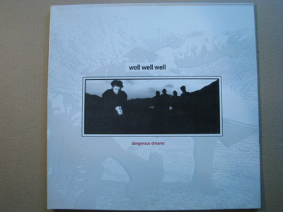 WELL WELL WELL - Dangerous Dreams