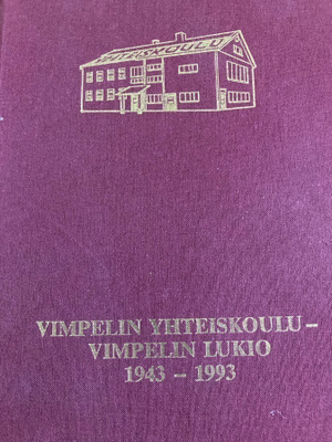 VIMPELIN YHTEISKOULU - VIMPELIN LUKIO 1943-1993