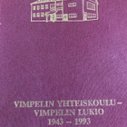 VIMPELIN YHTEISKOULU - VIMPELIN LUKIO 1943-1993 - pikkukuva 1