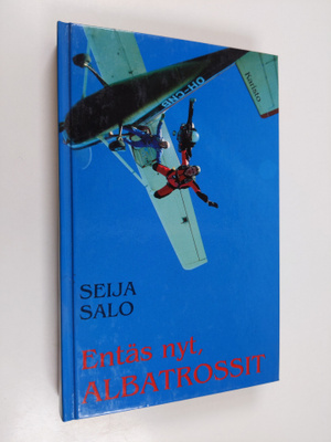 Seija Salo : Entäs nyt, Albatrossit