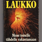 Esko Laukko: Mene toiselle tähdelle rakastamaan - pikkukuva 1