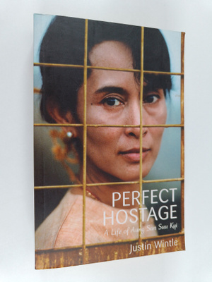 Justin Wintle : The Perfect Hostage - A Life of Aung San ...