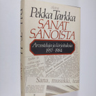 Pekka Tarkka : Sanat sanoista : arvosteluja ja kirjoituks... - pikkukuva 1