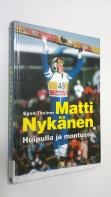 Egon Theiner : Matti Nykänen : huipulla ja montussa