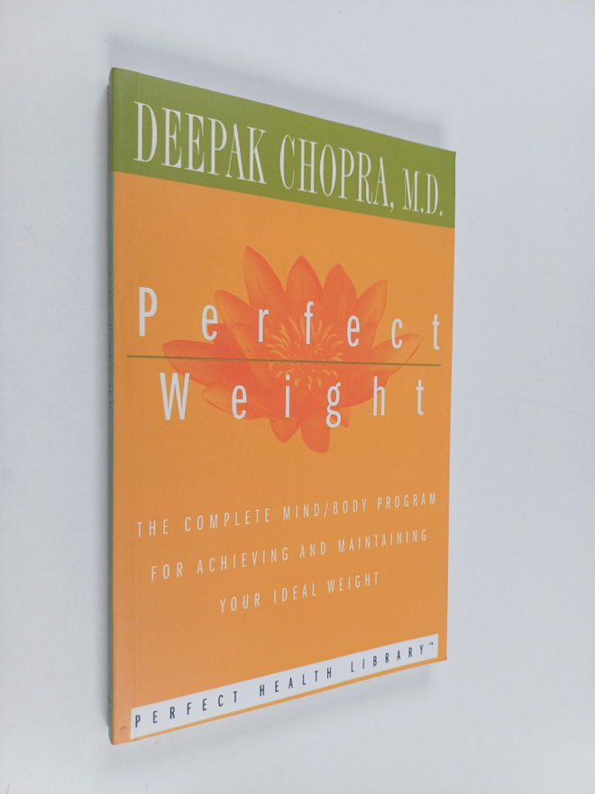 Deepak Chopra, M.D. : Perfect Weight : The Complete Mind/...