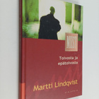 Martti Lindqvist : Toivosta ja epätoivosta - pikkukuva 1