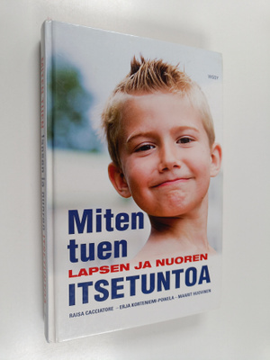 Raisa Cacciatore : Miten tuen lapsen ja nuoren itsetuntoa